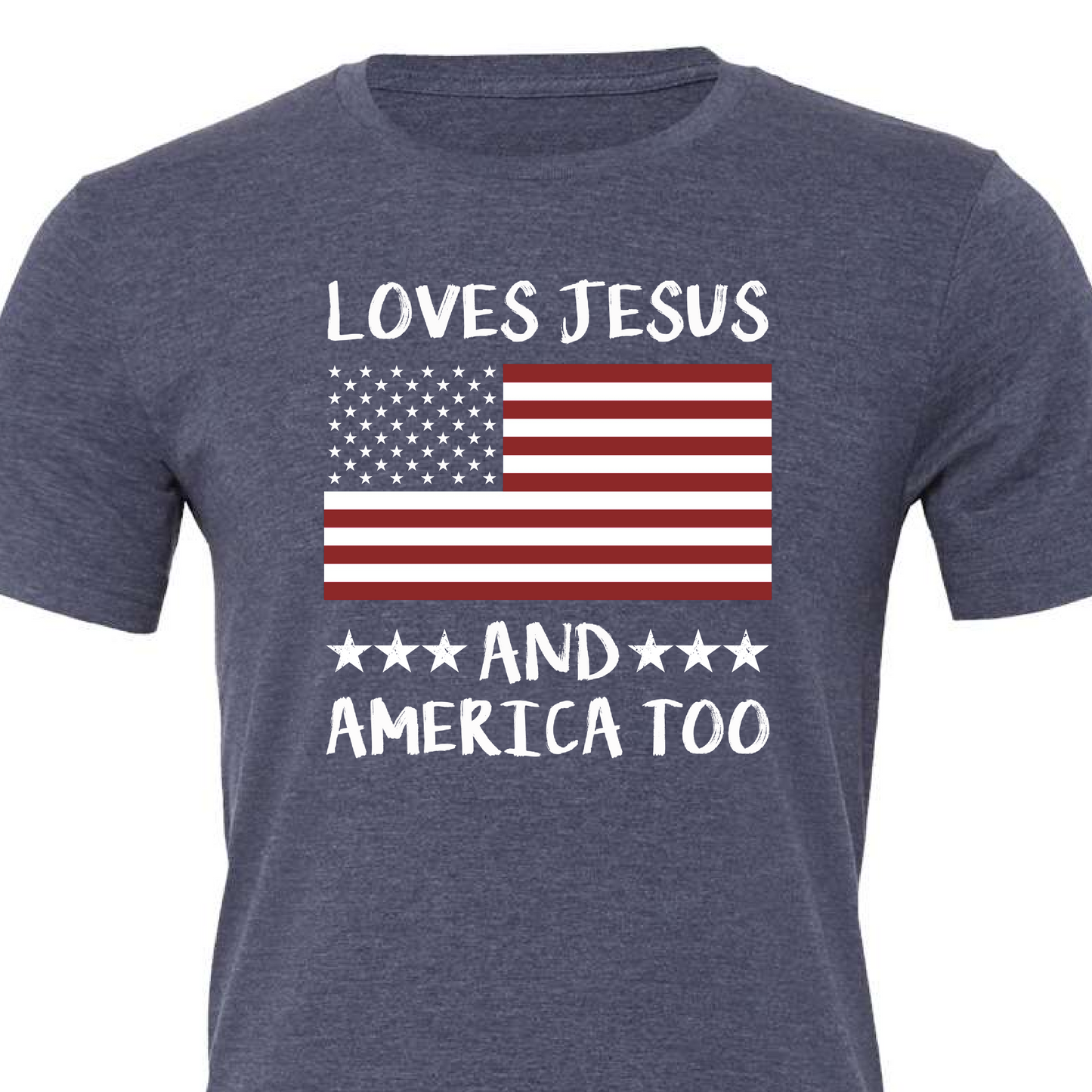 T-Shirt- Loves Jesus and America Too