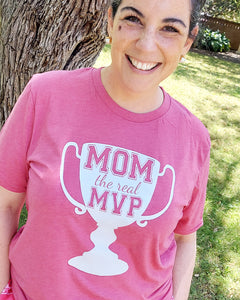 T-Shirt- Mom: The Real MVP