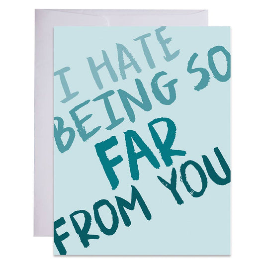 Cards- I hate being so far from you