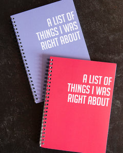 Snarky Notebook- A LIST OF THINGS I WAS RIGHT ABOUT
