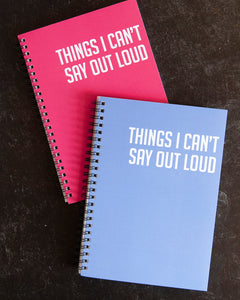Snarky Notebook- THINGS I CAN'T SAY OUT LOUD
