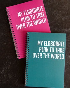 Snarky Notebook- MY ELABORATE PLAN TO TAKE OVER THE WORLD