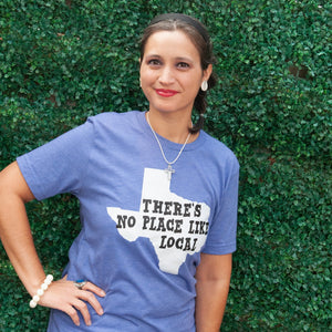 T-Shirt- There's No Place Like Local