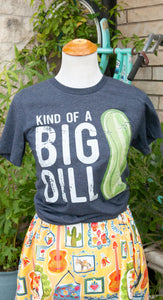 T-Shirt- Kind of a Big Dill