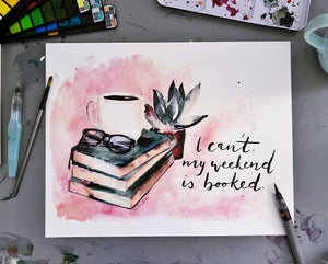I can't my weekend is booked watercolor wall hanging, watercolor painting, book lover art