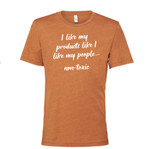 T-Shirt- I Like My Products Like I Like My People