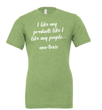 T-Shirt- I Like My Products Like I Like My People