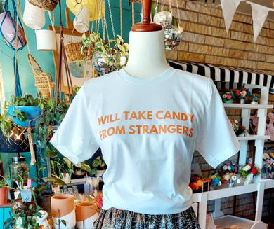 T-Shirt - Will Take Candy From Strangers