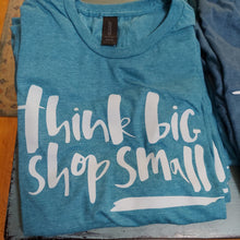 T-Shirt- Think Big, Shop Small
